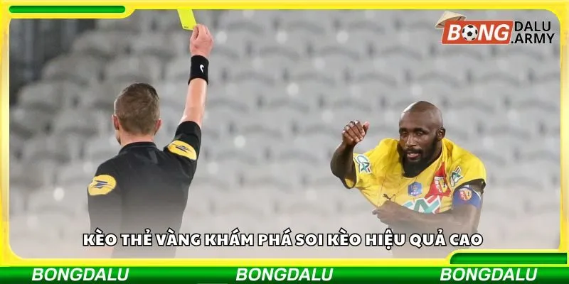 Kèo thẻ vàng khám phá soi kèo hiệu quả cao 