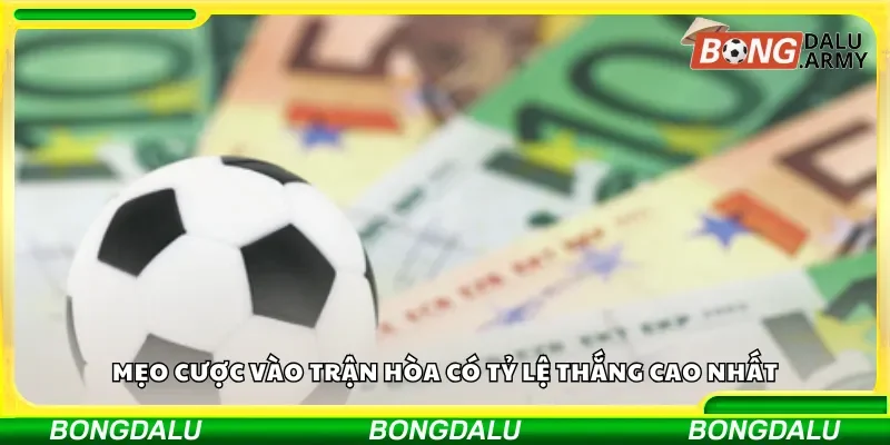 Mẹo cược vào trận hòa có tỷ lệ thắng cao nhất