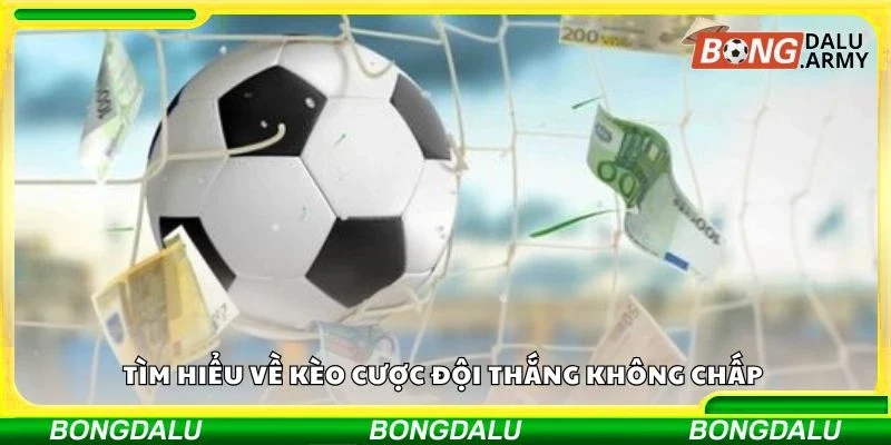 Tìm hiểu về kèo cược đội thắng không chấp 